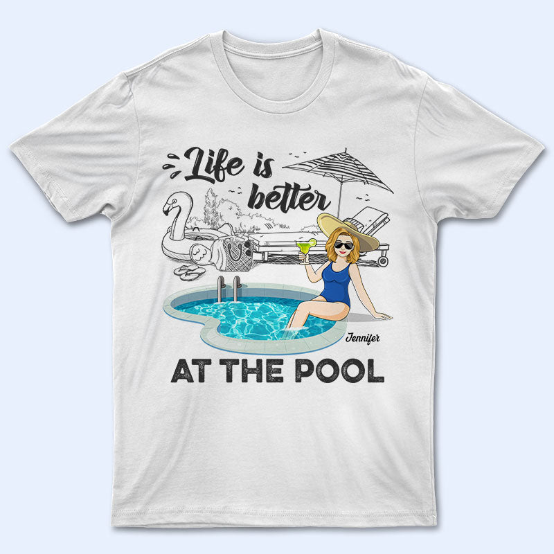 Life Is Better At The Pool Summer Swimming Girl - Gift For Women - Personalized Custom T Shirt