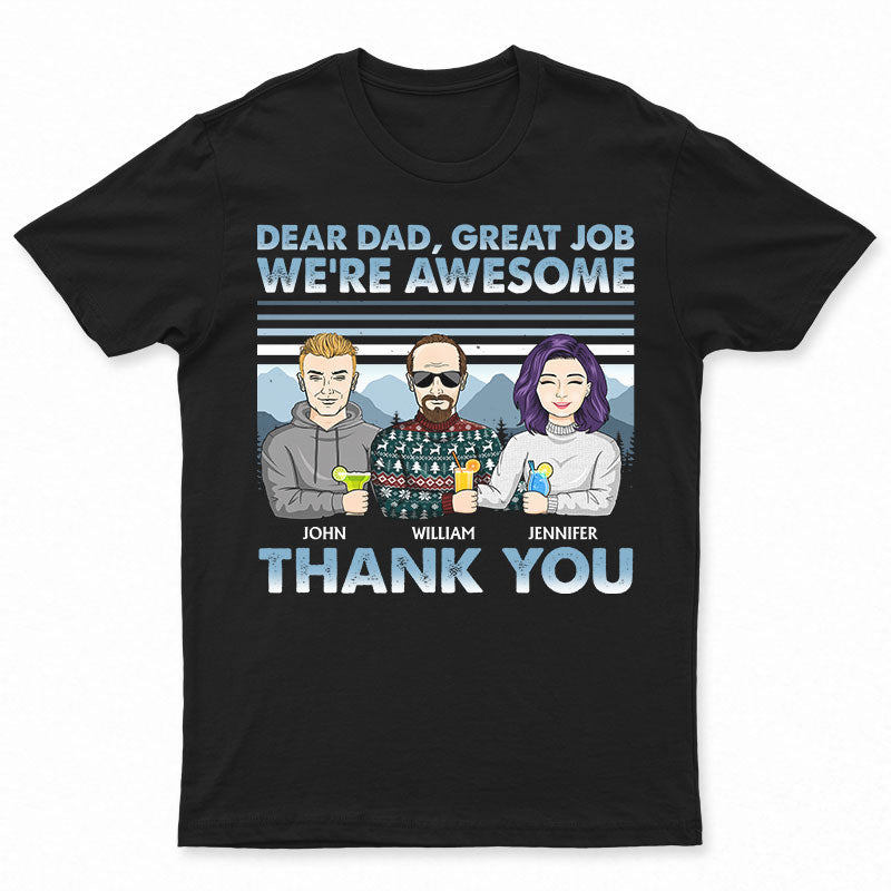 Dear Dad Great Job We're Awesome Winter - Christmas Gift For Father - Personalized Custom T Shirt