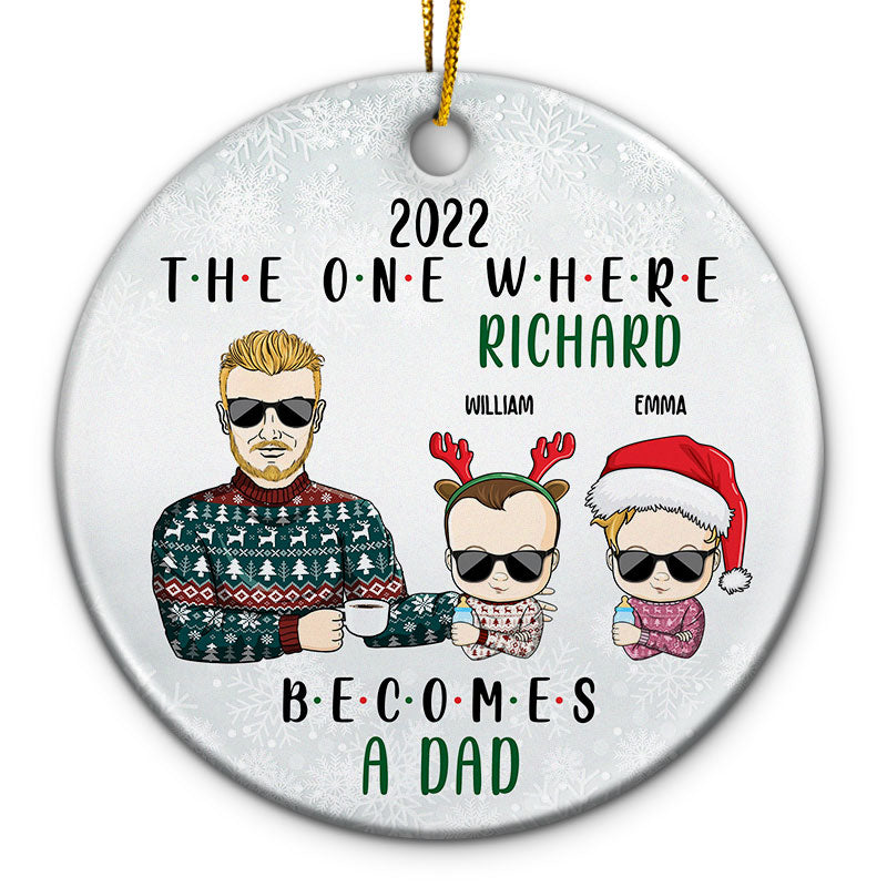 The One Where Man Become Dad Grandpa Uncle - Christmas Gift For Family - Personalized Custom Circle Ceramic Ornament