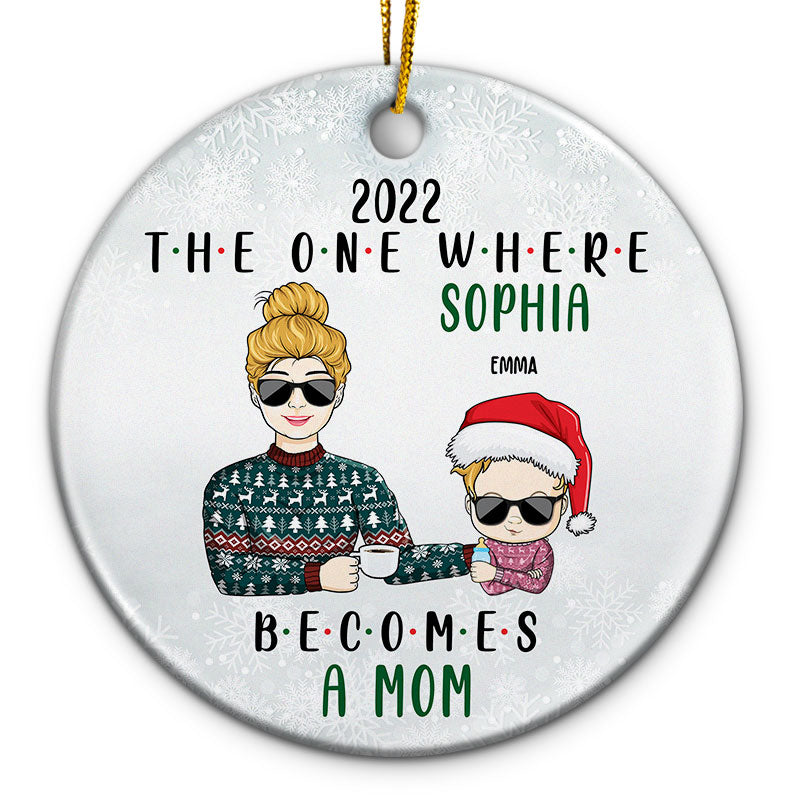 The One Where Woman Become Mom Grandma Aunt - Christmas Gift For Family - Personalized Custom Circle Ceramic Ornament