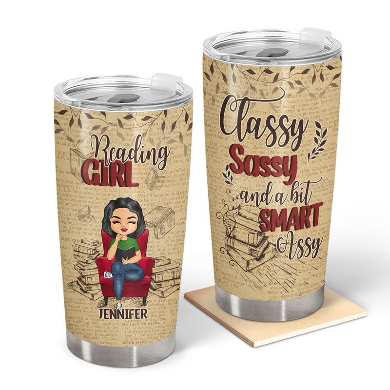 Reading Girl Classy Sassy And A Bit - Gift For Reading Lovers - Personalized Custom Tumbler