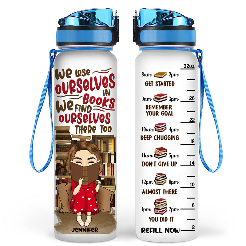Reading Books We Lose Ourselves In Books - Personalized Custom Water Tracker Bottle