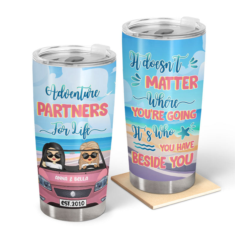 It Doesn't Matter Where Beach - Gift For Bestie - Personalized Custom Tumbler
