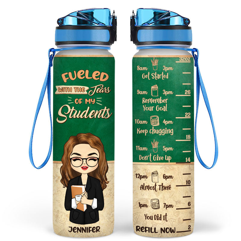 Teacher Fueled With The Tears Of My Students - Personalized Custom Water Tracker Bottle
