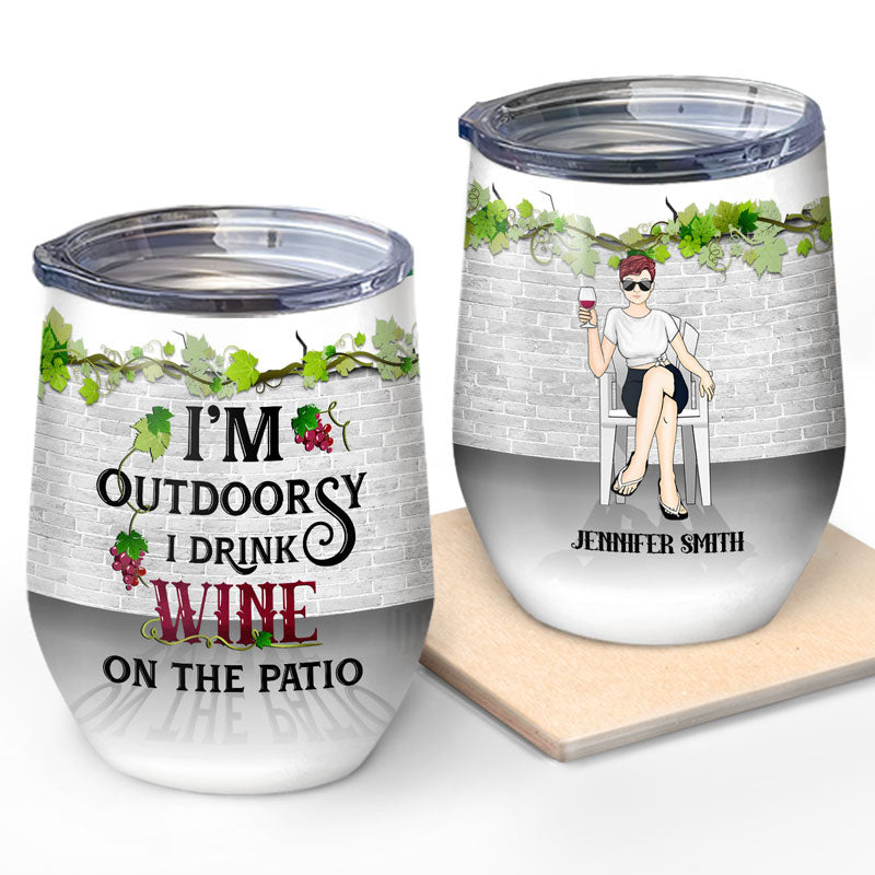Outdoorsy Drink Wine On The Patio - Gift For Wine Lovers - Personalized Custom Wine Tumbler