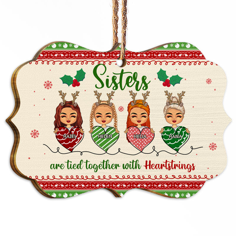 Christmas Sibling Sisters Are Tied Together With Heartstring - Personalized Custom Wooden Ornament
