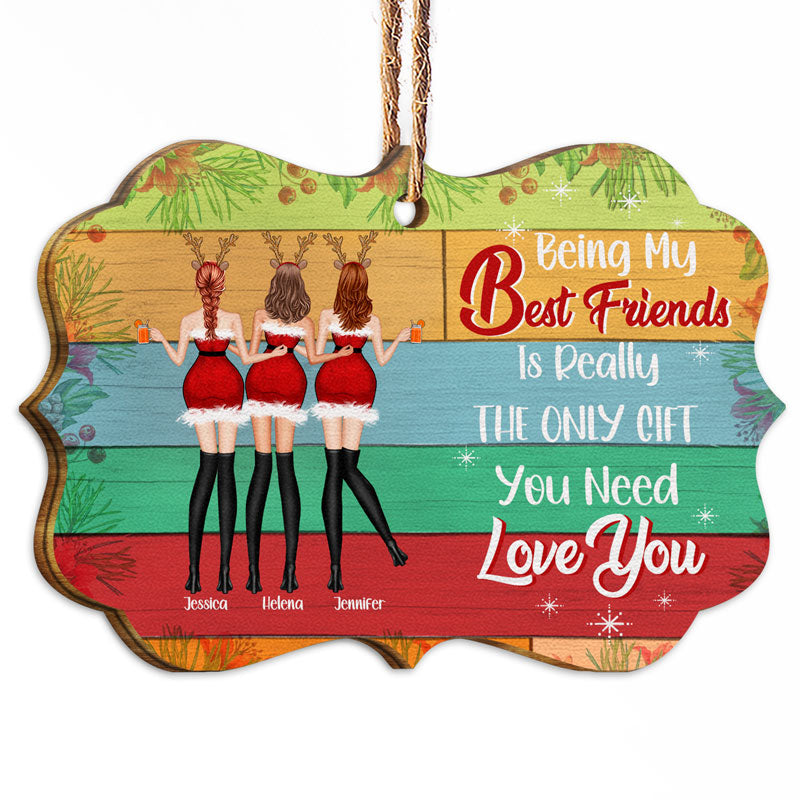 Christmas Fashion Girl Being My Best Friends Is The Only Gift You Need - Personalized Custom Wooden Ornament