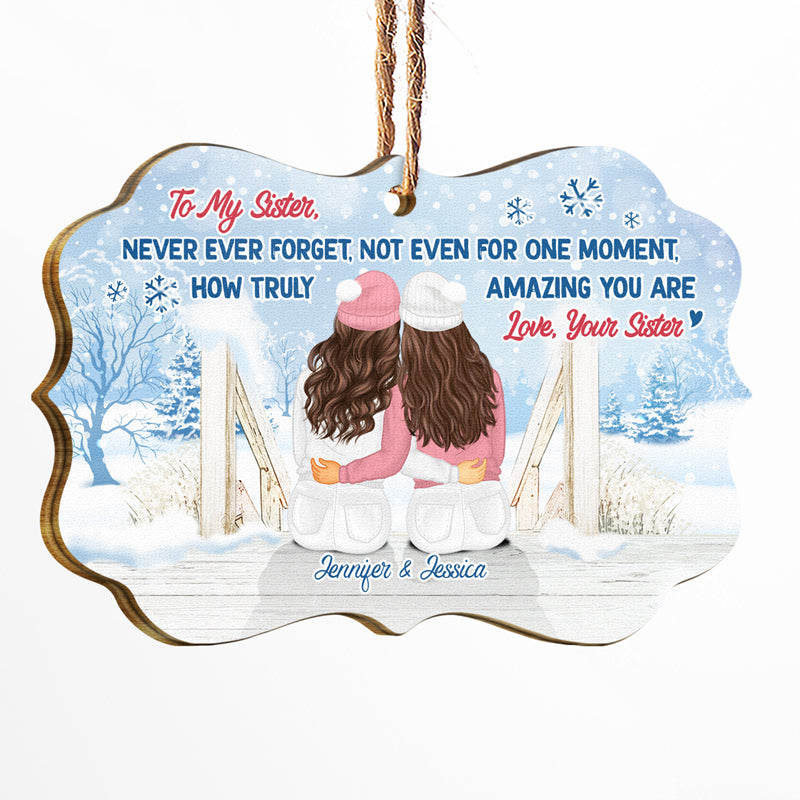 Christmas How Truly Amazing You Are - Gift For Sisters And Best Friends - Personalized Custom Wooden Ornament