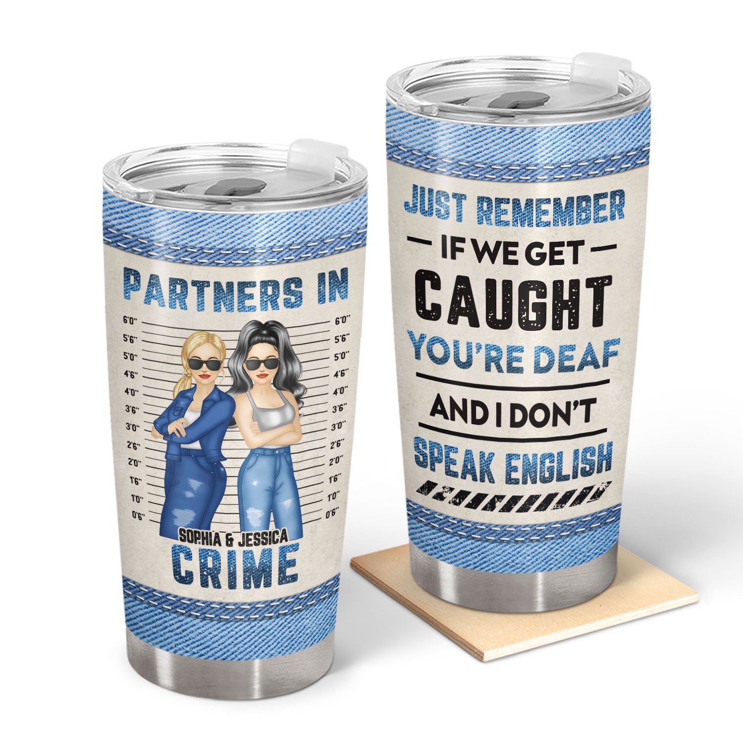 Bestie Jeans Partners In Crime If We Get Caught - Gift For Bestie - Personalized Custom Tumbler