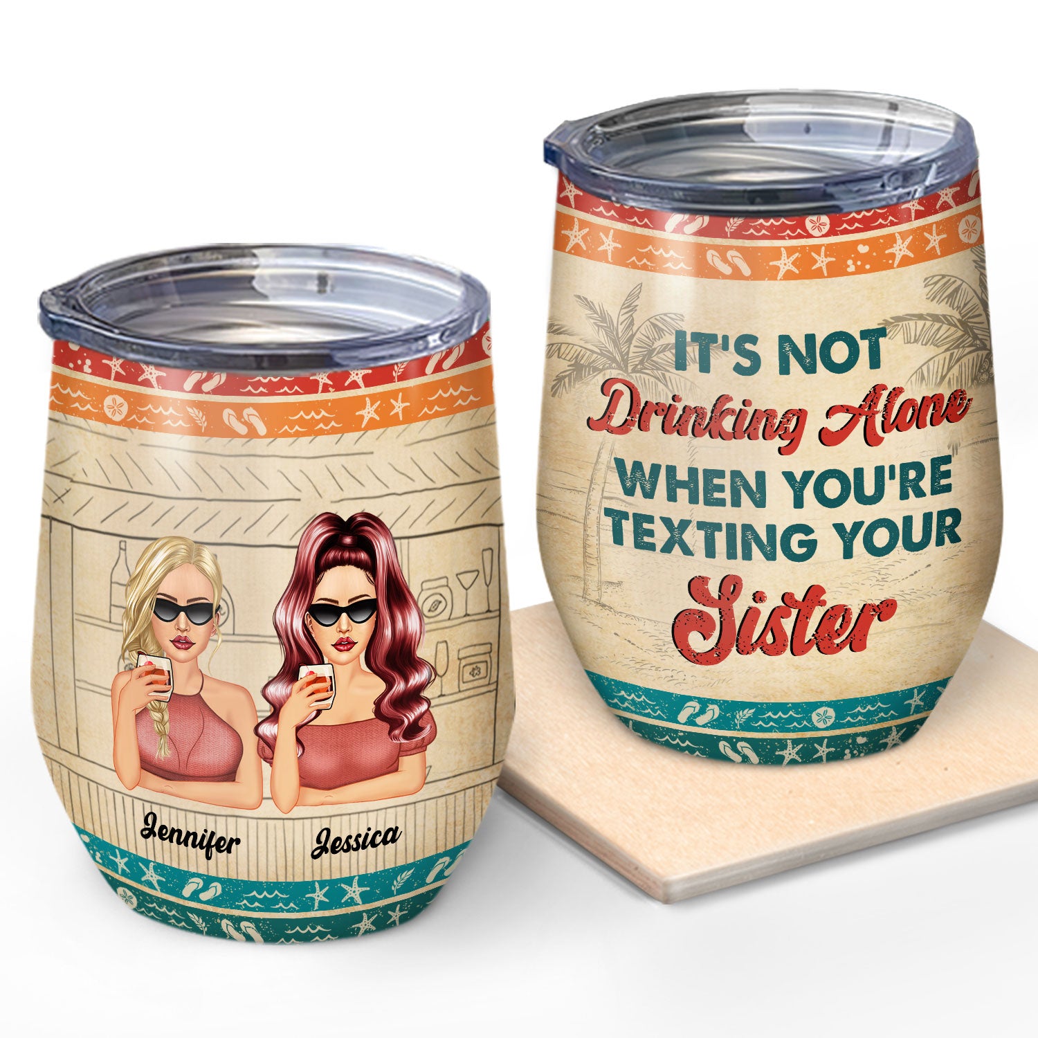 Sibling It's Not Drinking Alone - Gift For Sister - Personalized Custom Wine Tumbler