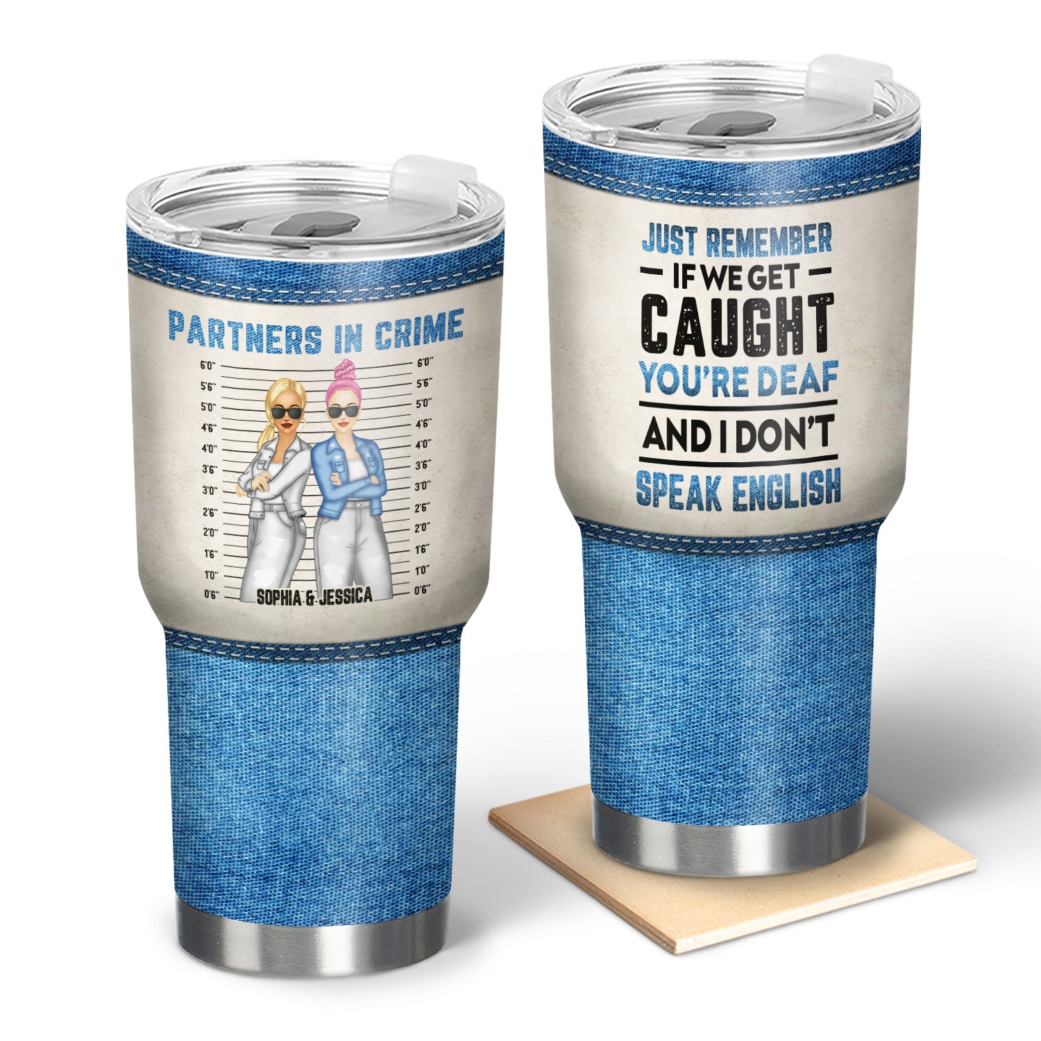 Bestie Jeans Partners In Crime If We Get Caught - Gift For Bestie - Personalized Custom 30 Oz Tumbler