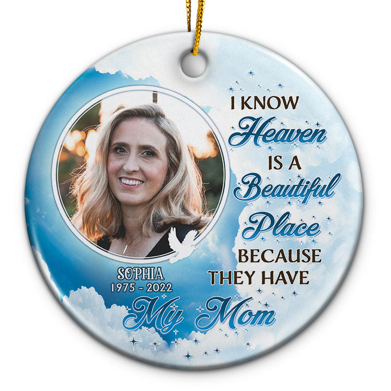 Custom Photo I Know Heaven Is A Beautiful Place - Memorial Gift For Family - Personalized Custom Circle Ceramic Ornament