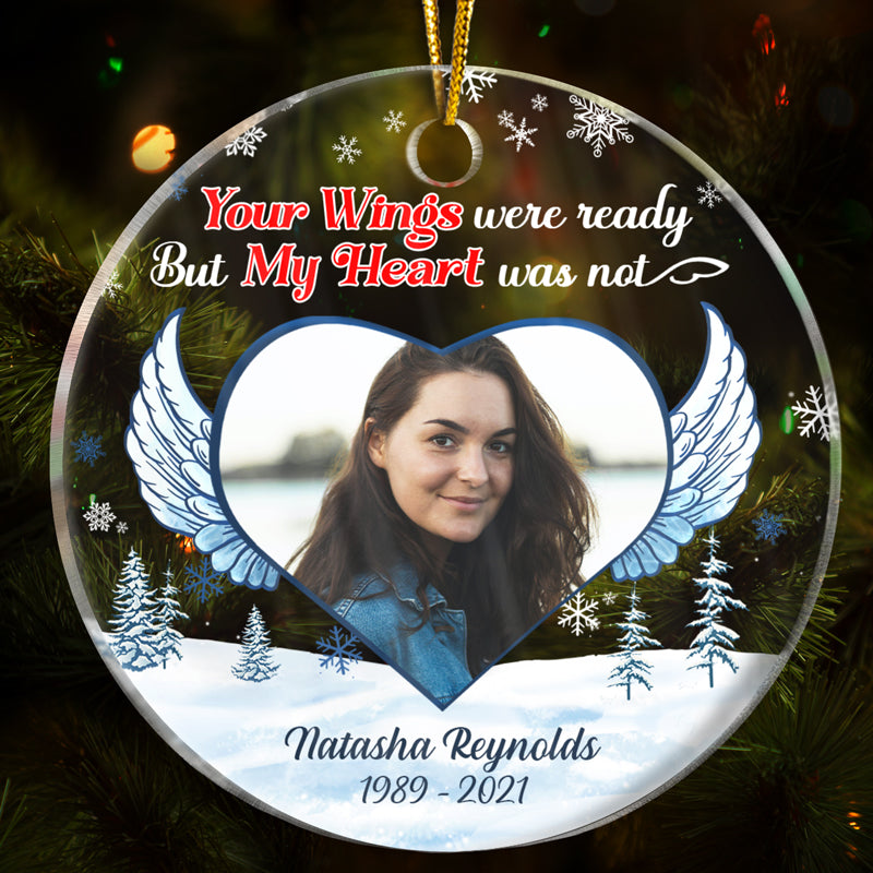 Custom Photo Your Wings Were Ready But My Heart Was Not - Christmas Gift - Memorial Gift For Family - Personalized Custom Circle Acrylic Ornament
