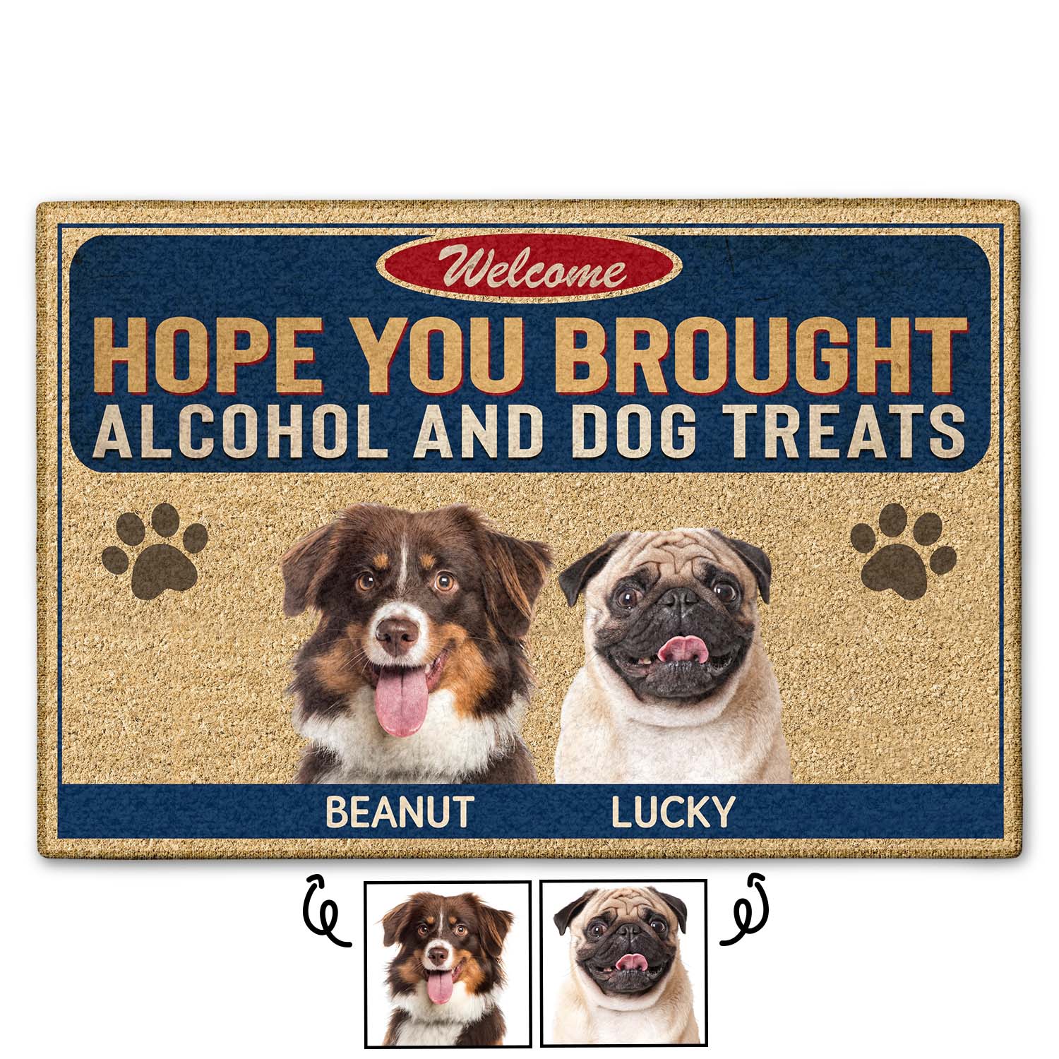 Custom Photo Hope You Brought Alcohol And Dog Treats - Gift For Dog Lovers - Personalized Custom Doormat