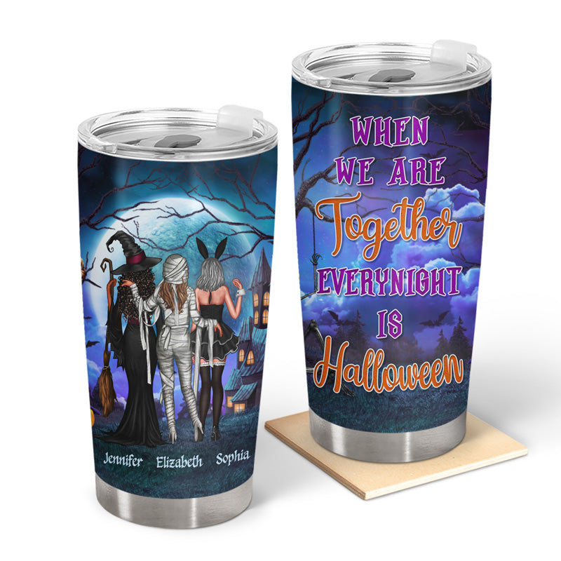 Halloween Best Friends When We're Together Every Night Is Halloween - Halloween Gift For BFF - Personalized Custom Tumbler