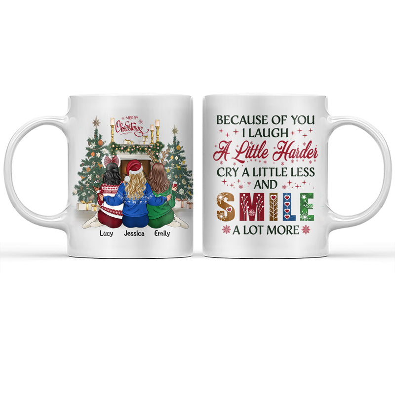 Sisters Because Of You I Laugh A Little Harder Cry - Christmas Gift For Sisters - Personalized Custom Mug