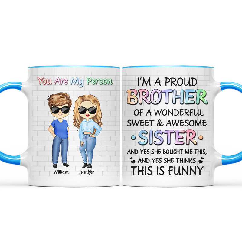 Family Proud Brother Of A Wonderful & Sweet Sister - Gift For Siblings - Personalized Custom Accent Mug