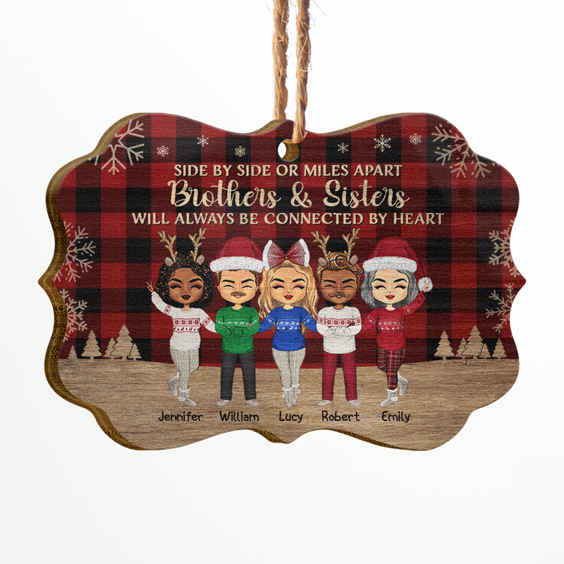 Side By Side Or Miles Apart Sisters Brothers And Best Friends - Christmas Gift - Personalized Custom Wooden Ornament