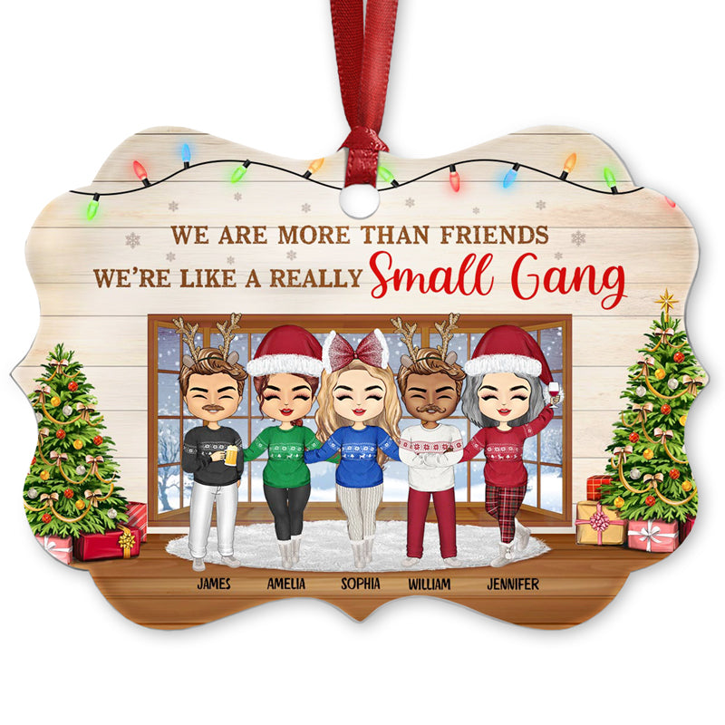 Best Friends We Are Like A Small Gang - Christmas Gift For BFF And Colleagues - Personalized Custom Aluminum Ornament
