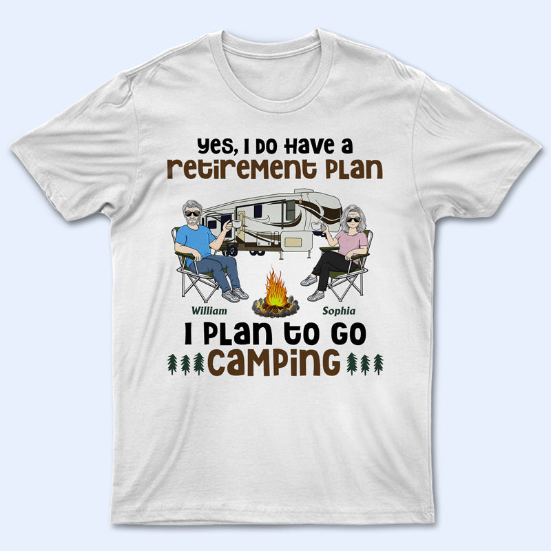 I Do Have A Retirement Plan Old Camping Couple - Personalized Custom T Shirt