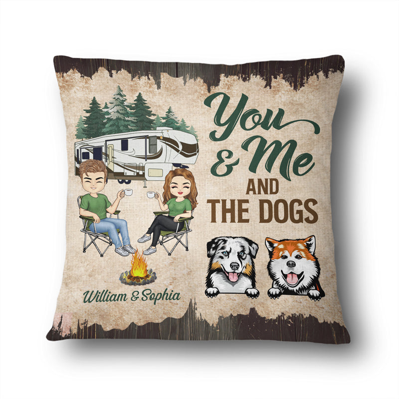 You And Me And The Dogs Husband Wife Camping Dog - Couple Gift - Personalized Custom Pillow