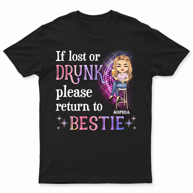 If Lost And Drunk Please Return Friends - BFF Bestie Gift - Personalized Custom T Shirt