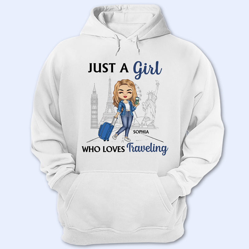 Just A Girl Who Loves Traveling - Gift For Travel Lovers - Personalized Custom Hoodie