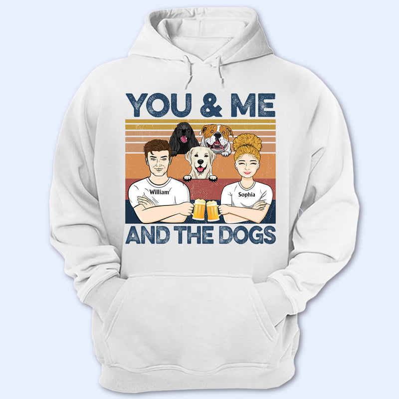 Family Couple You & Me And The Dogs - Gift For Couples And Dog Lovers - Personalized Custom Hoodie