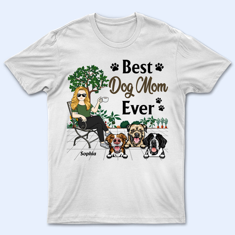 Best Dog Mom Ever - Gift For Dog Lovers - Personalized Custom T Shirt