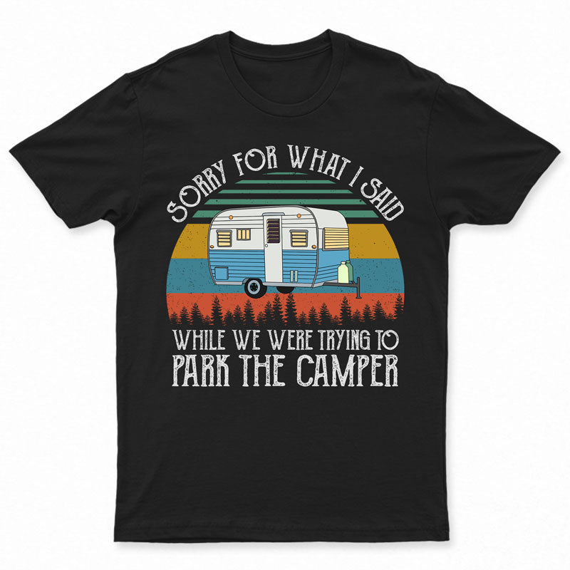 Retro Sun Sorry For What I Said RV Camping - Gift For Camper - Personalized Custom T Shirt
