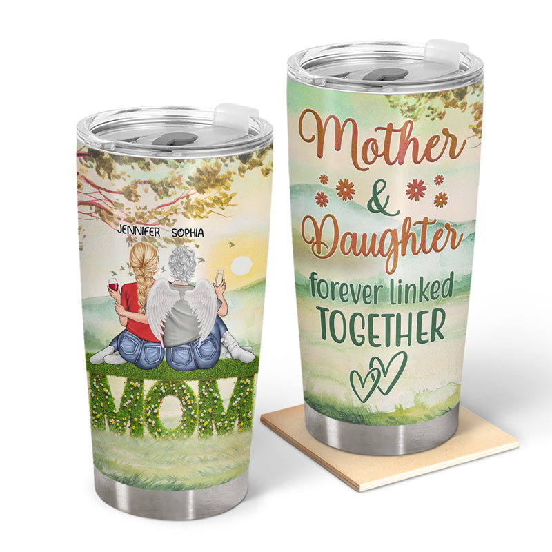 Mother And Daughter Forever Linked Together - Gift For Mom - Personalized Custom Tumbler