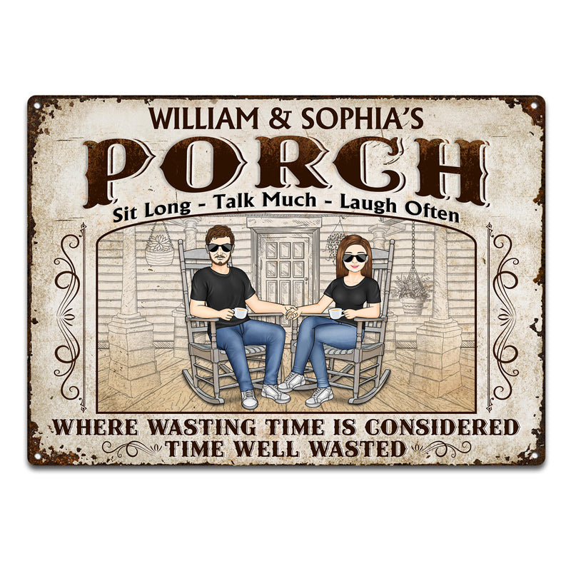 The Porch Where Wasting Time Is Considered Time Well Wasted - Gift For Couples - Personalized Custom Classic Metal Signs