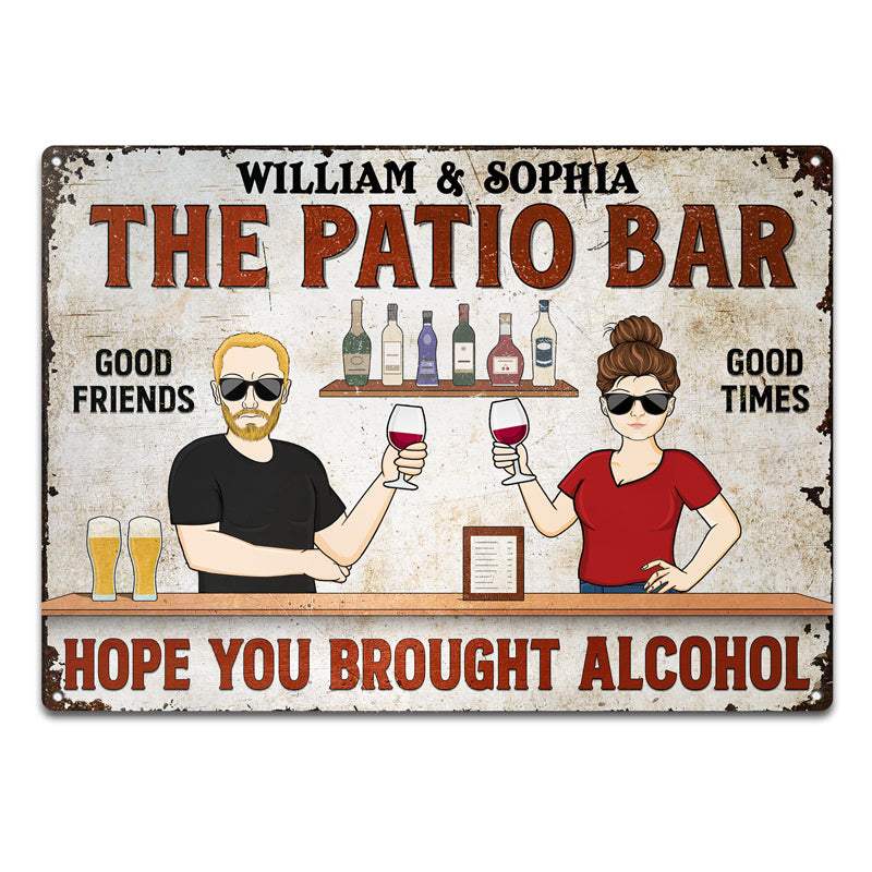 Hope You Brought Alcohol Couple Husband Wife - Backyard Sign - Personalized Custom Classic Metal Signs