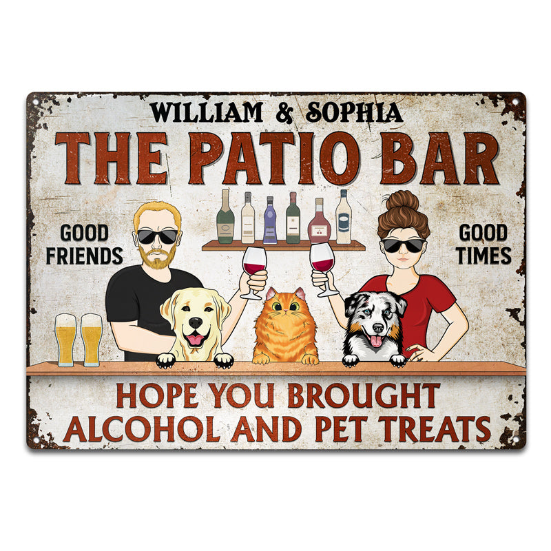 Hope You Brought Alcohol And Pet Treats Couple Husband Wife Cat Lovers Dog Lovers - Backyard Sign - Personalized Custom Classic Metal Signs