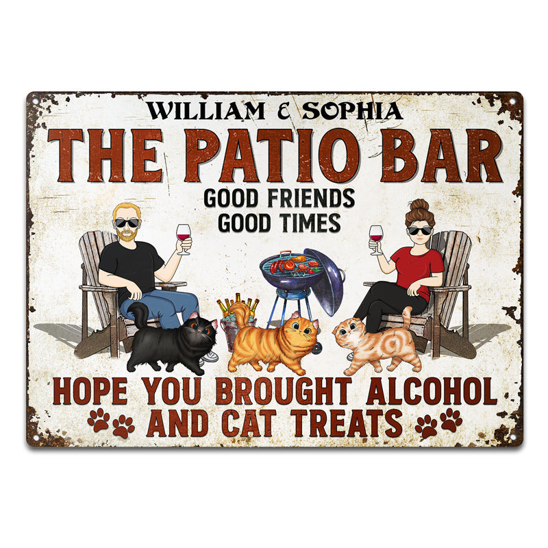 Hope You Brought Alcohol And Cat Treats Couple Husband Wife Cat Lovers - Backyard Sign - Personalized Custom Classic Metal Signs