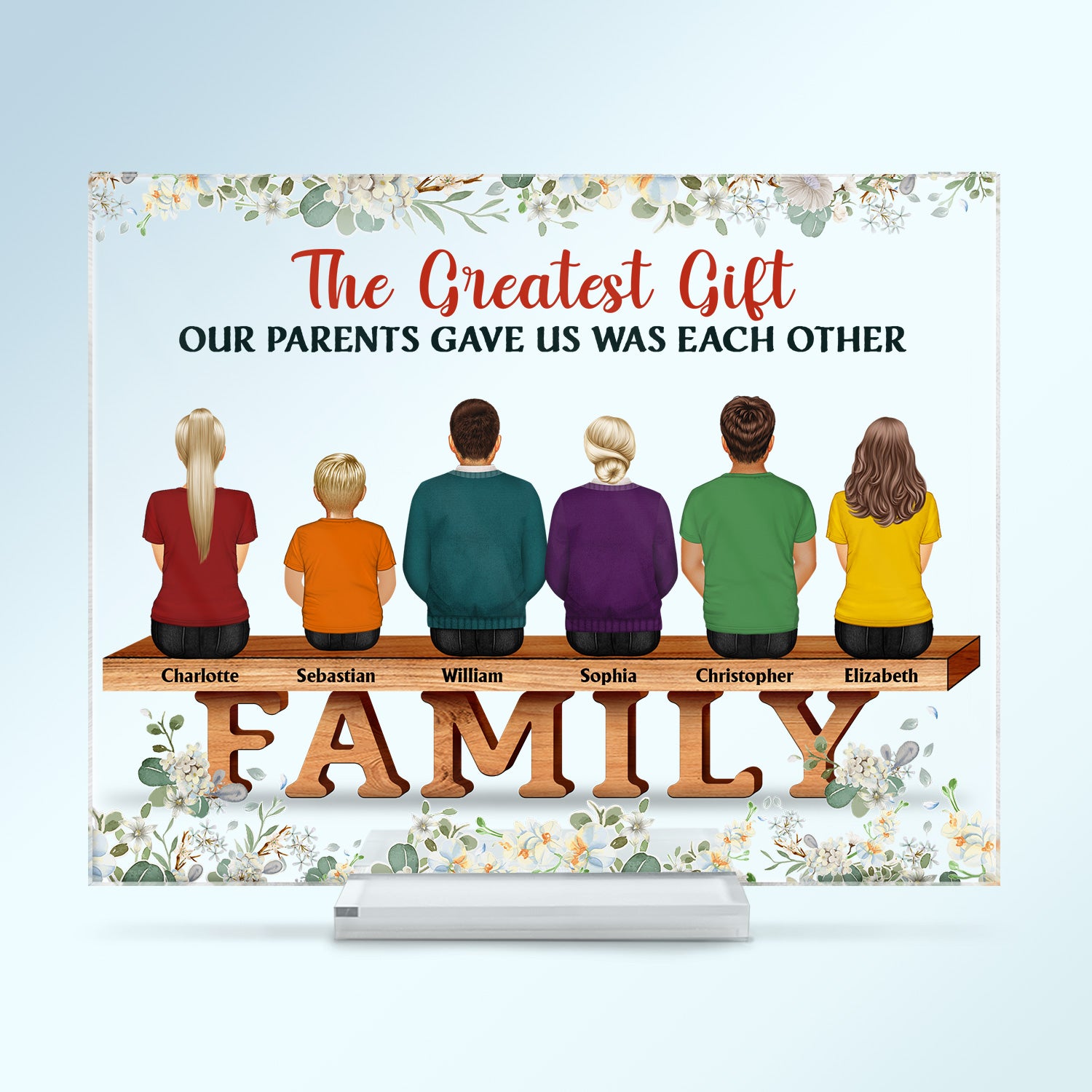 Family The Greatest Gift Our Parents Gave Us Was Each Other - Memorial Gift - Family Gift - Personalized Custom Horizontal Rectangle Acrylic Plaque