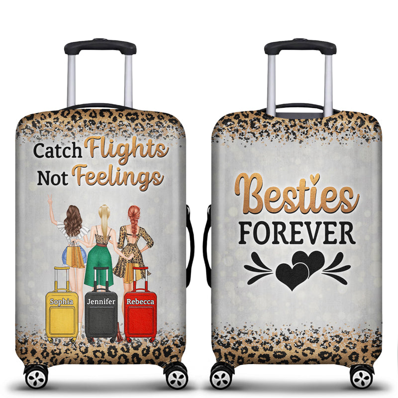 Best Friends Fashion Girls Catch Flights Not Feelings - Gift For BFF And Colleagues - Personalized Custom Luggage Cover
