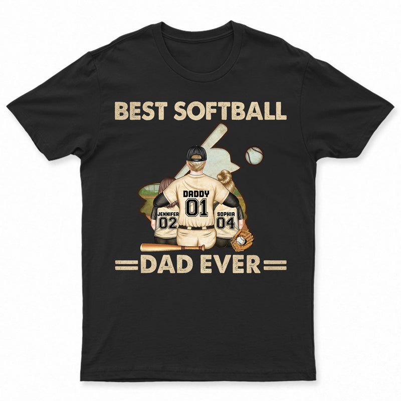 Best Softball Dad Ever - Father Gift - Personalized Custom T Shirt