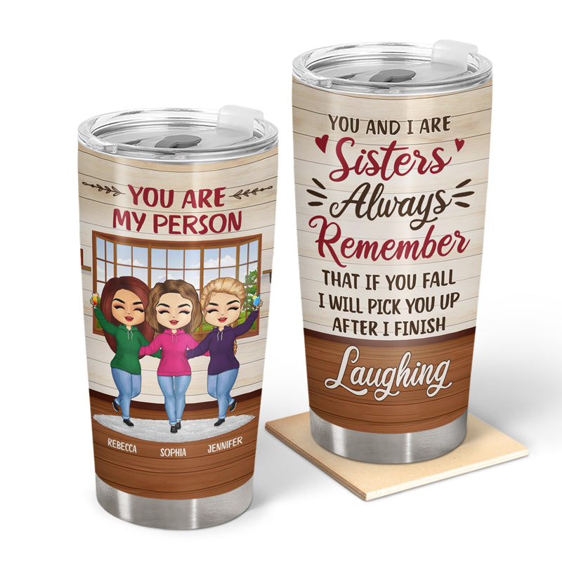 Sisters After I Finish Laughing - Gift For Siblings And Best Friends - Personalized Custom Tumbler