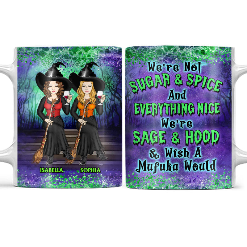 We're Not Sugar And Spice And Everything Nice Witch Family Best Friends - Bestie BFF Gift - Personalized Custom White Edge-to-Edge Mug