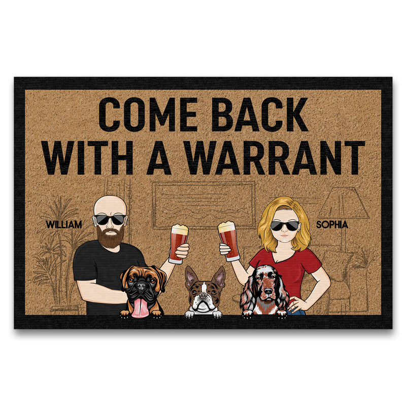 Come Back With A Warrant Couple Husband Wife Family Dog Lovers - Personalized Custom Doormat