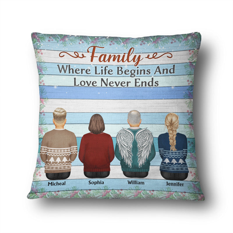 Family Where Life Begins And Love Never Ends - Memorial Gift - Christmas Gift - Personalized Custom Pillow
