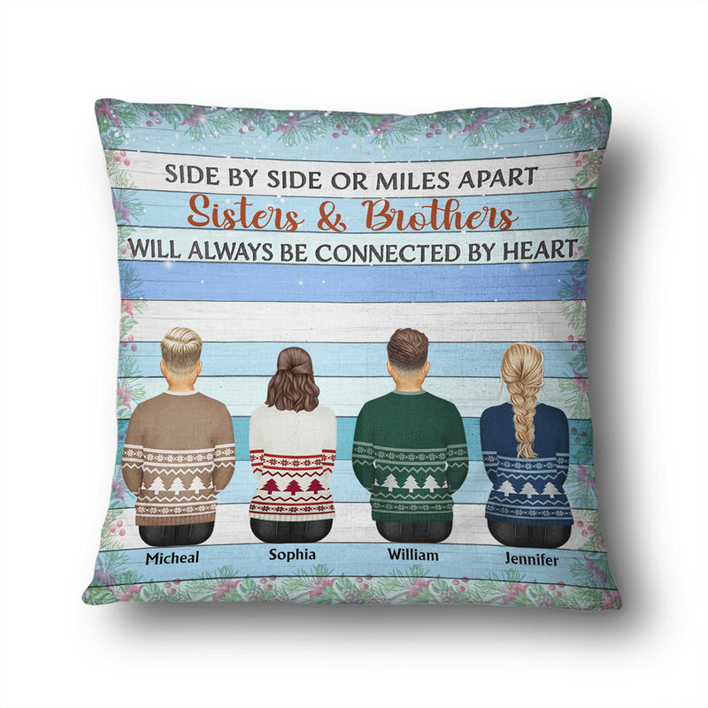 Family Side By Side Or Miles Apart Brothers And Sisters - Christmas Gift For Siblings - Personalized Custom Pillow