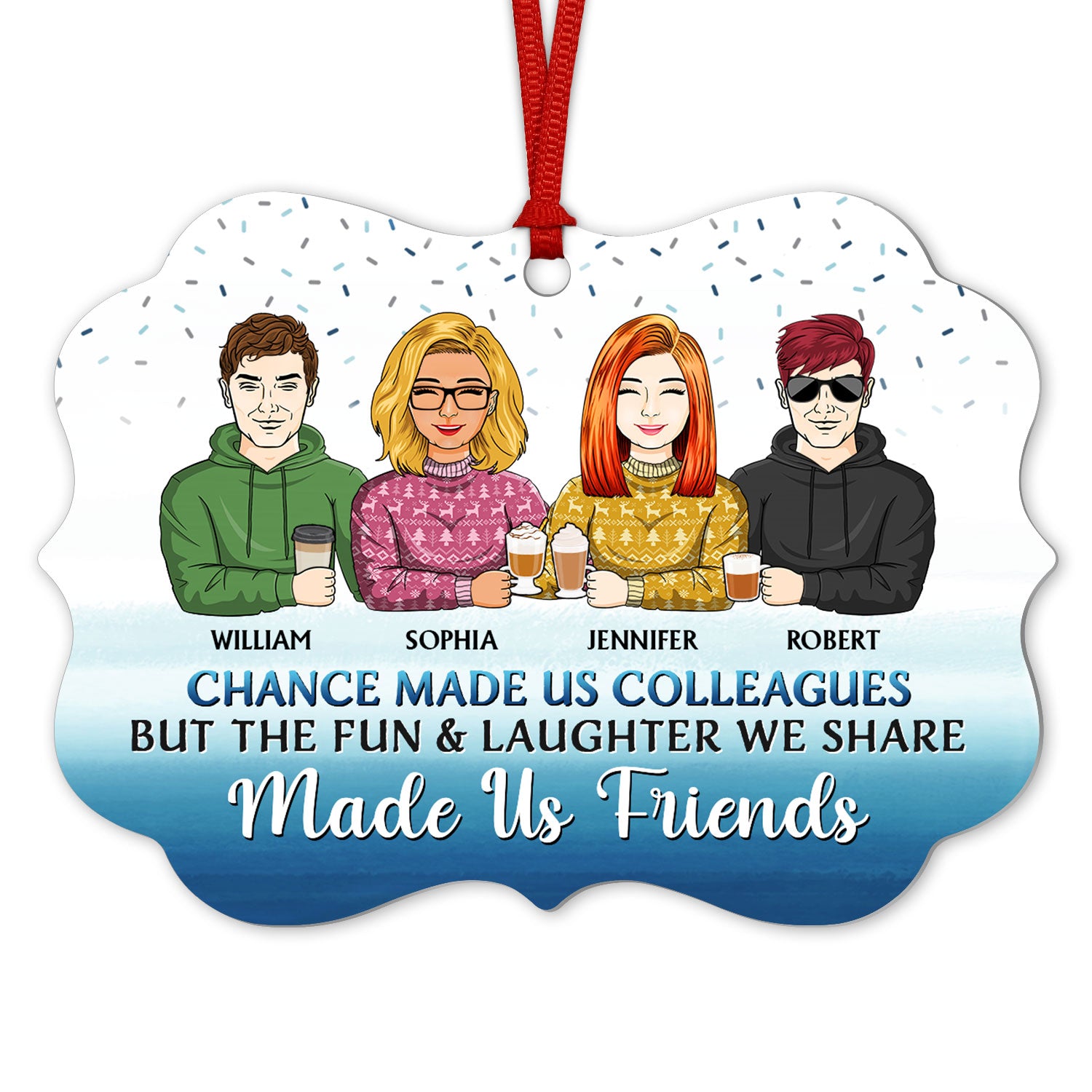 Chance Made Us Colleagues But The Fun - Christmas Gift For Co-worker And Best Friends - Personalized Custom Aluminum Ornament