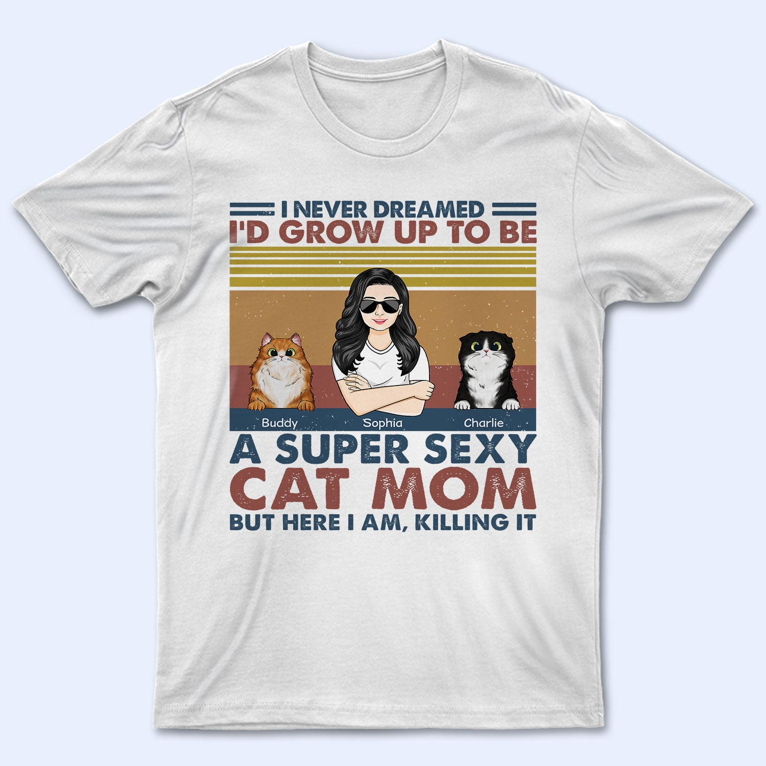 I'd Grow Up To Be A Super Sexy Cat Mom - Gift For Cat Lovers - Personalized Custom T Shirt