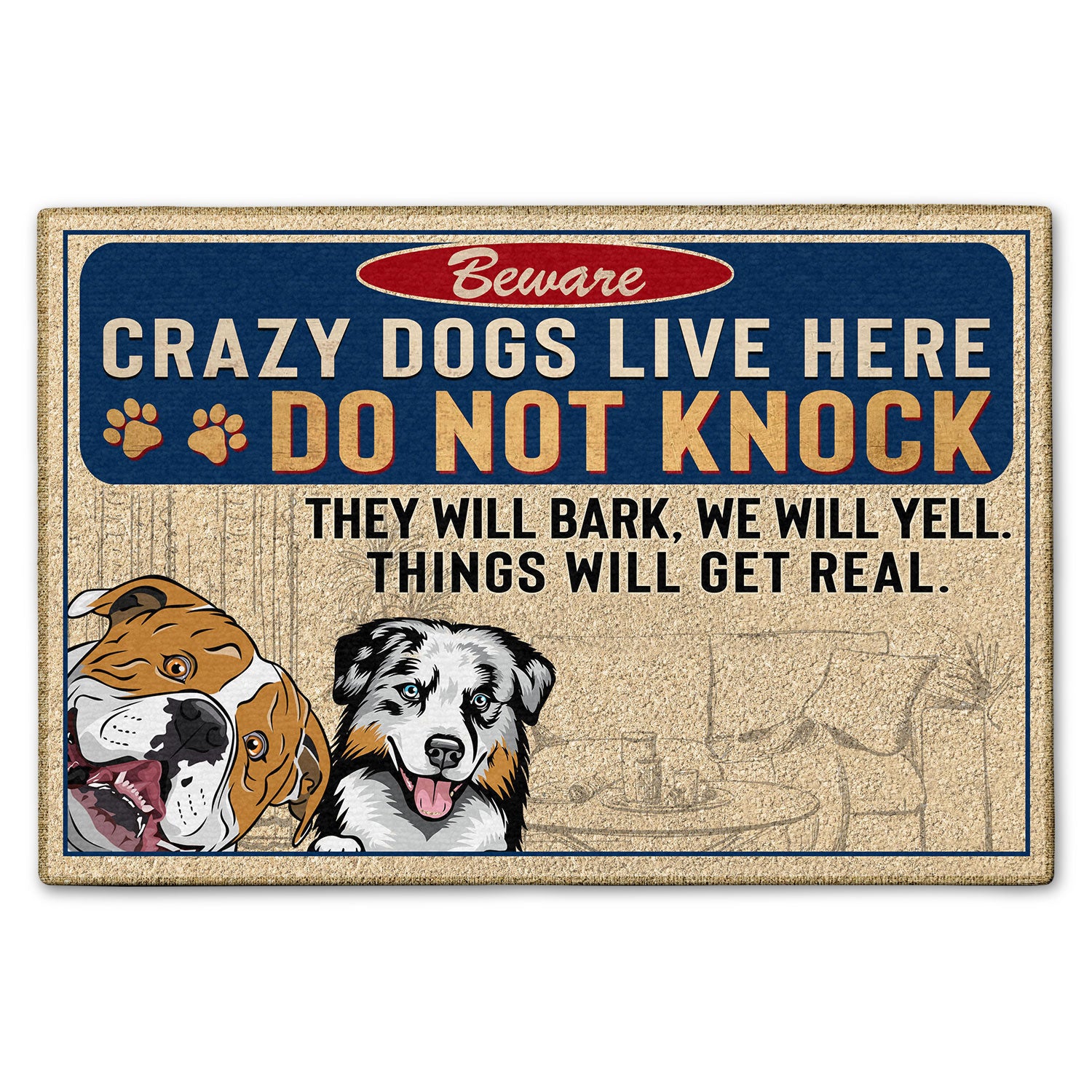 Crazy Dogs Live Here Do Not Knock - Birthday, Loving, Funny, Home Decor Gift For Dog Mom, Dad, Pet Lover - Personalized Custom Doormat