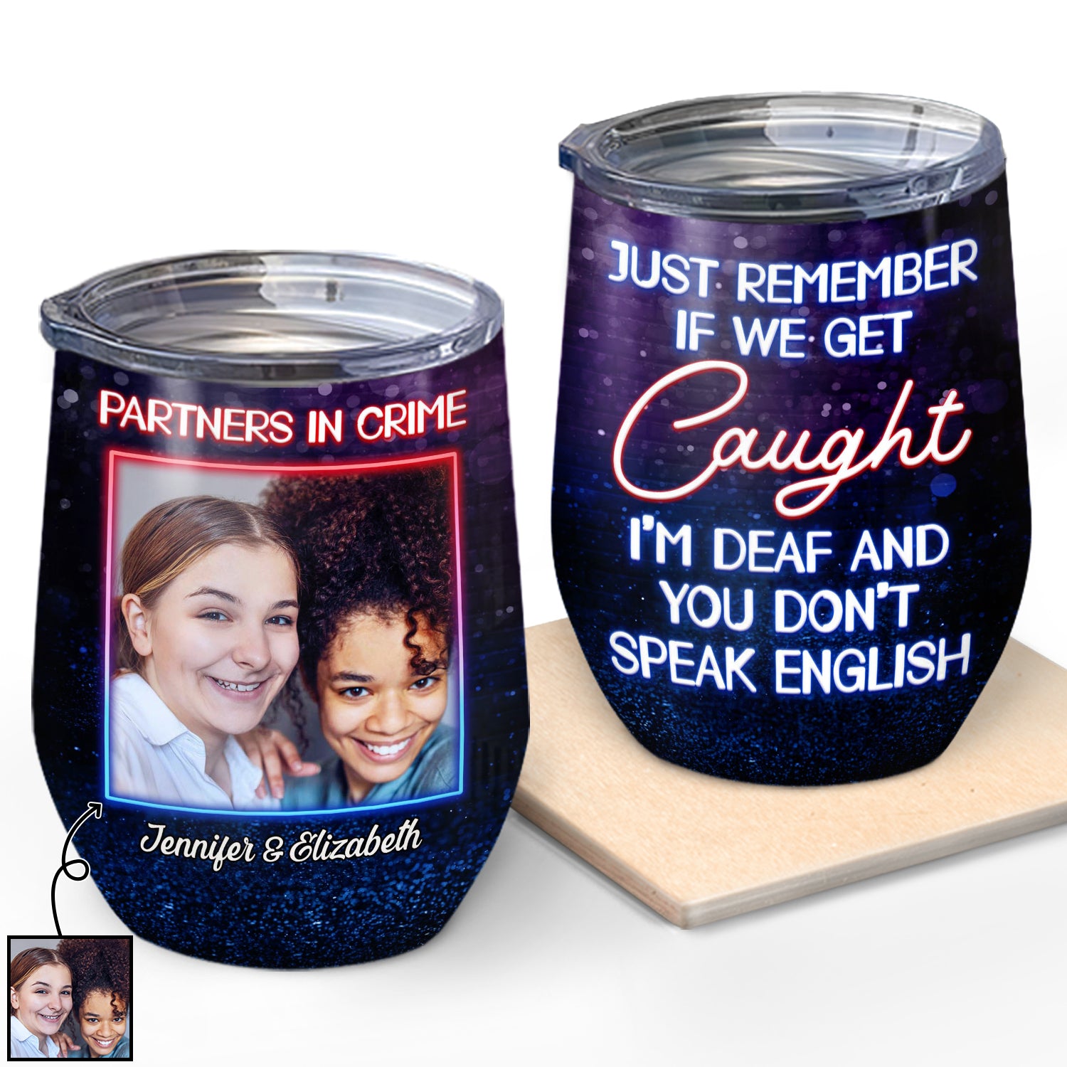 Custom Photo Partners In Crime Just Remember If We Get Caught Best Friends - Bestie BFF Gift - Personalized Custom Wine Tumbler