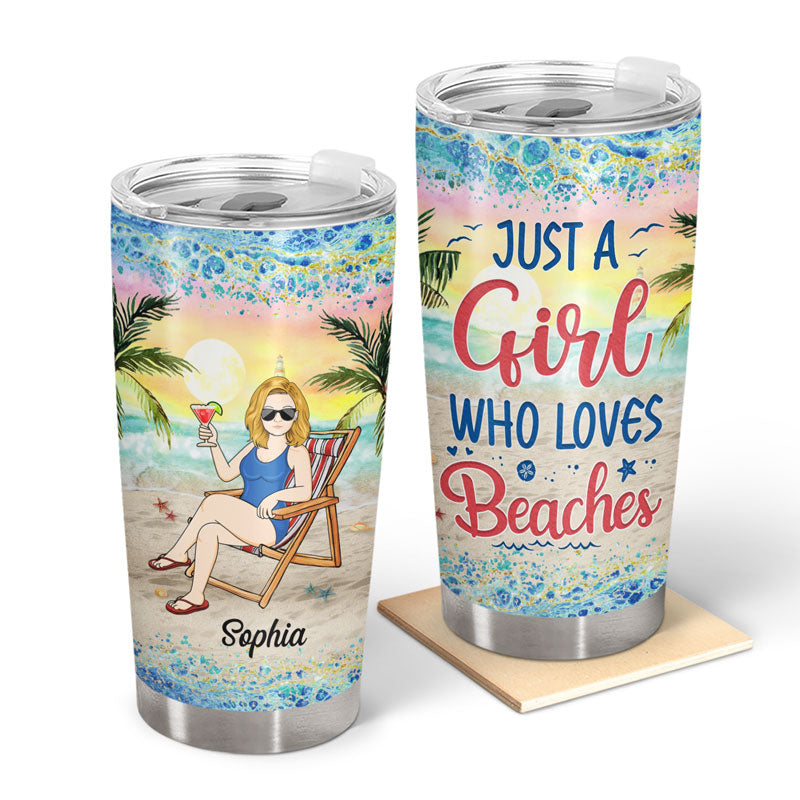 Just A Girl Who Loves Beaches - Gift For Women - Personalized Custom Tumbler
