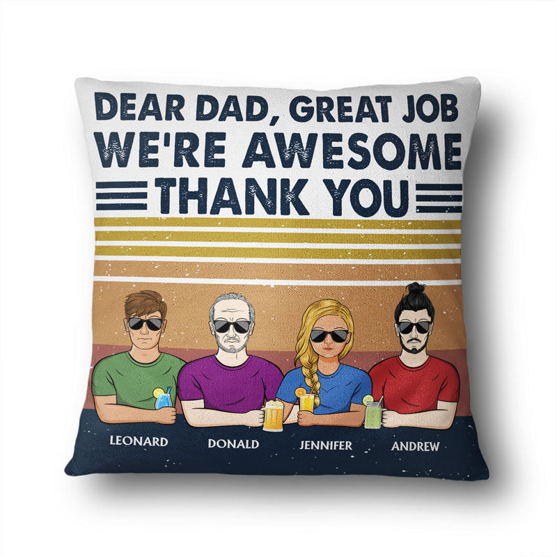 Dear Dad Great Job I'm Awesome Thank You - Father Gift - Personalized Custom Pillow