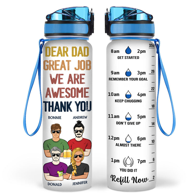 Dear Dad Great Job I'm Awesome Thank You - Father Gift - Personalized Custom Water Tracker Bottle